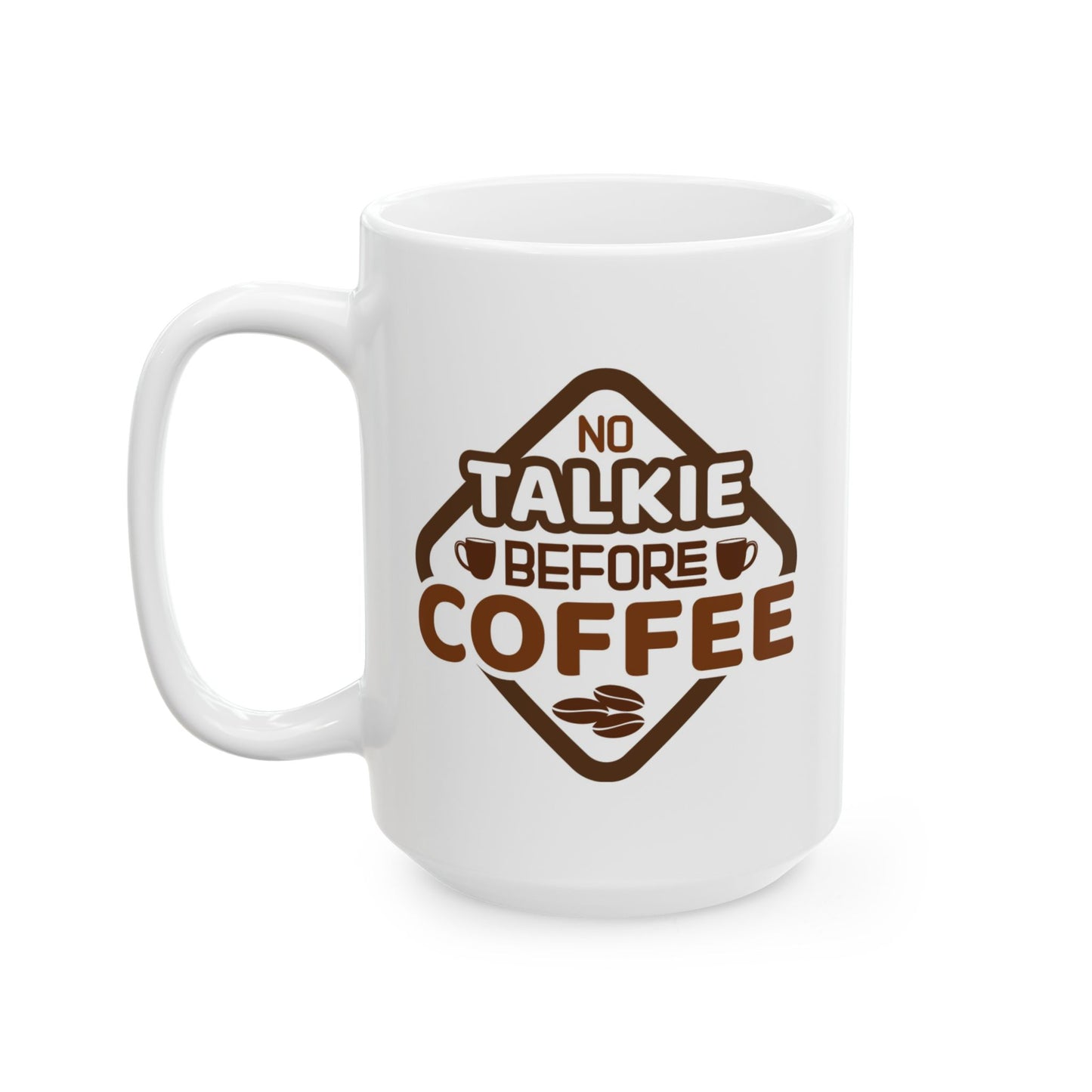 Humor Mug - No Talkie Before Coffee