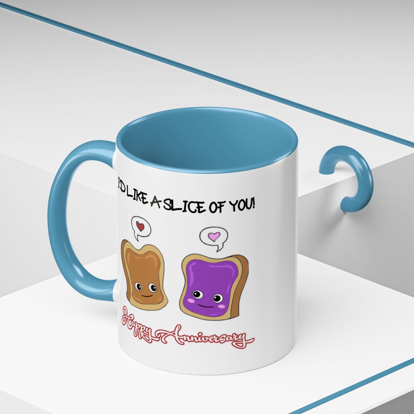 Anniversary Mug - I'd Like a Slice of You
