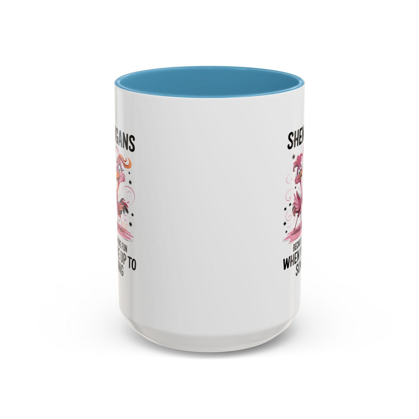 Humor Mug - Shenanigans Because Life is More Fun