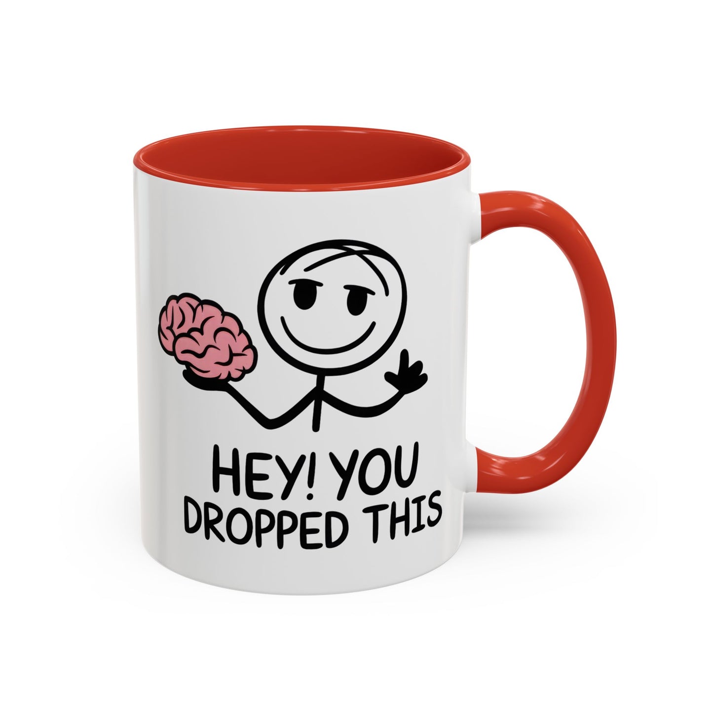 Humor Mug - Hey You Dropped This