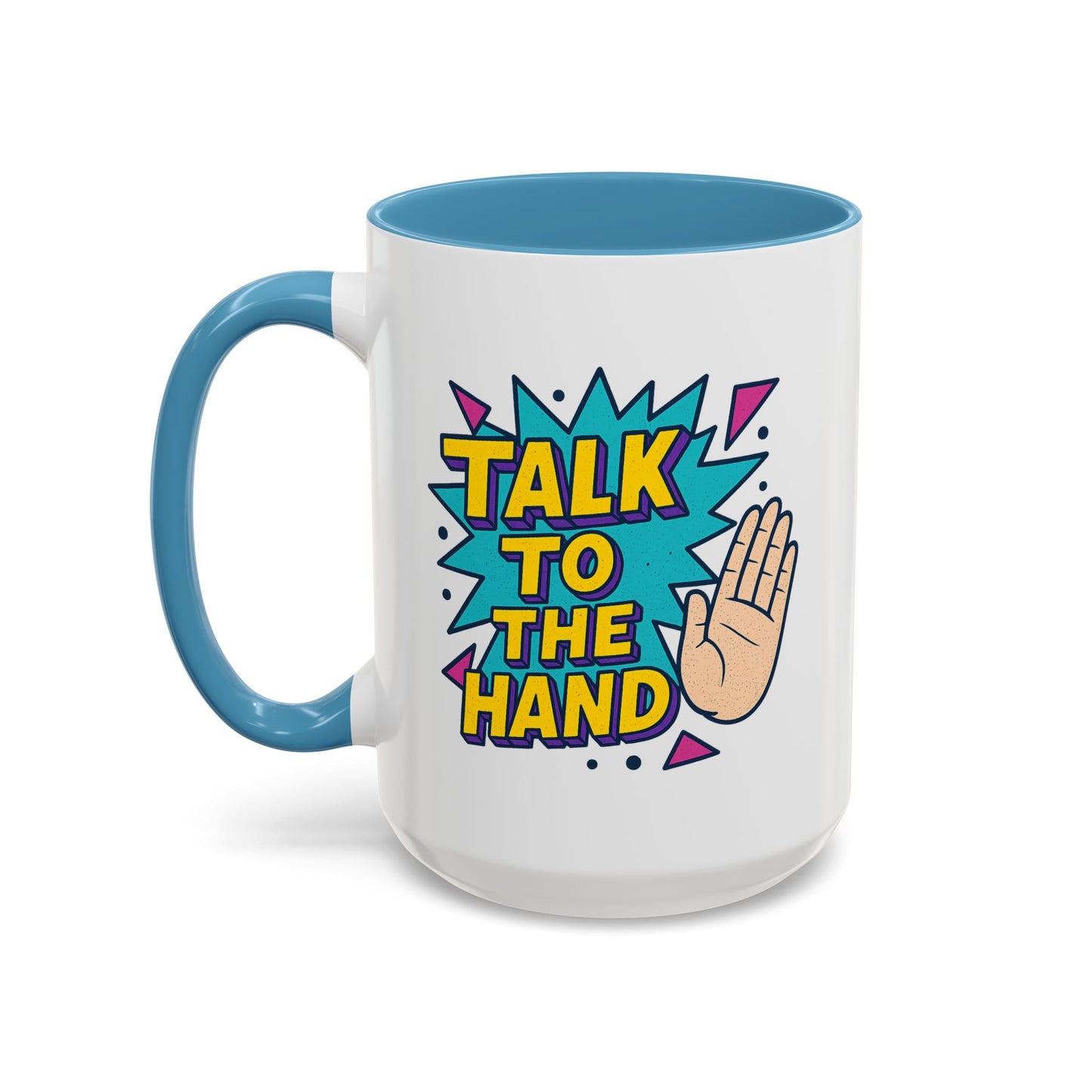 Humor Mug - Talk To the Hand