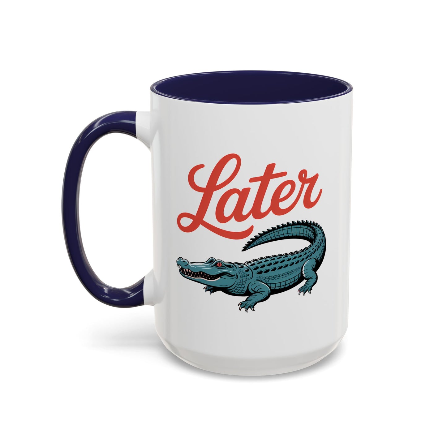 Humor Mug - Later Gator