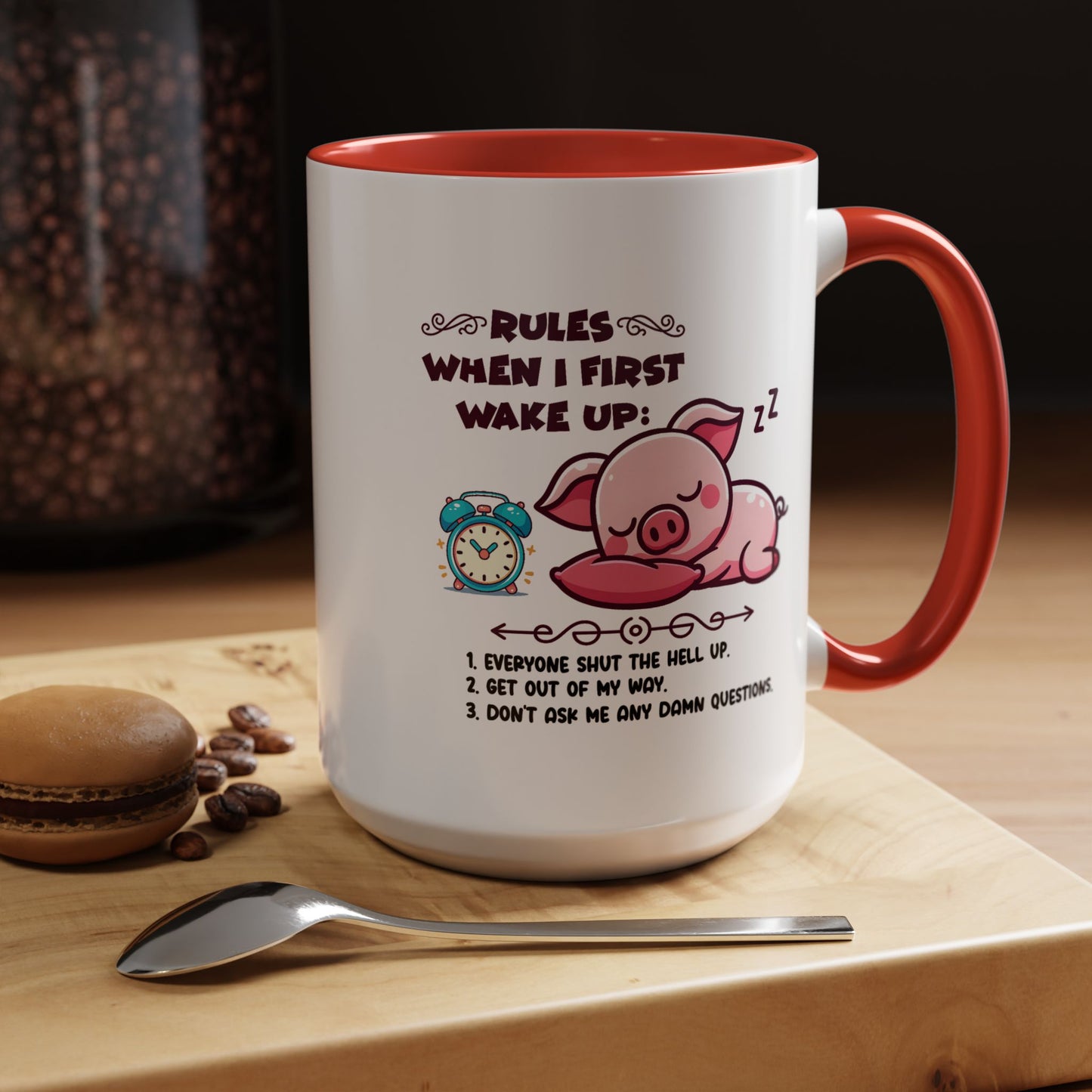 Humor Mug - Rules When I First Wake Up!
