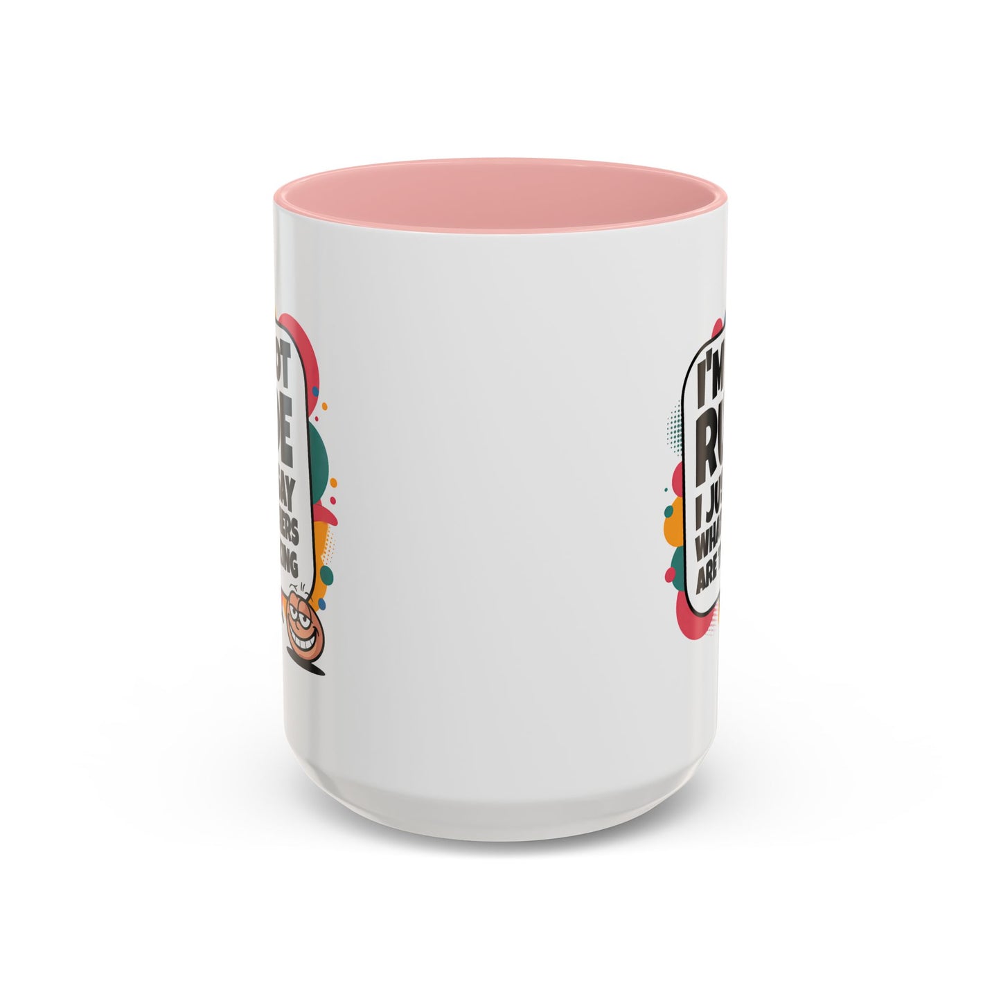 Humor Mug -I'm Not Rude