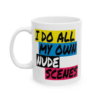 Adult Mug - I Do All My Own Nude Scenes