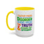 Humor Mug - I Suffer From That Disorder