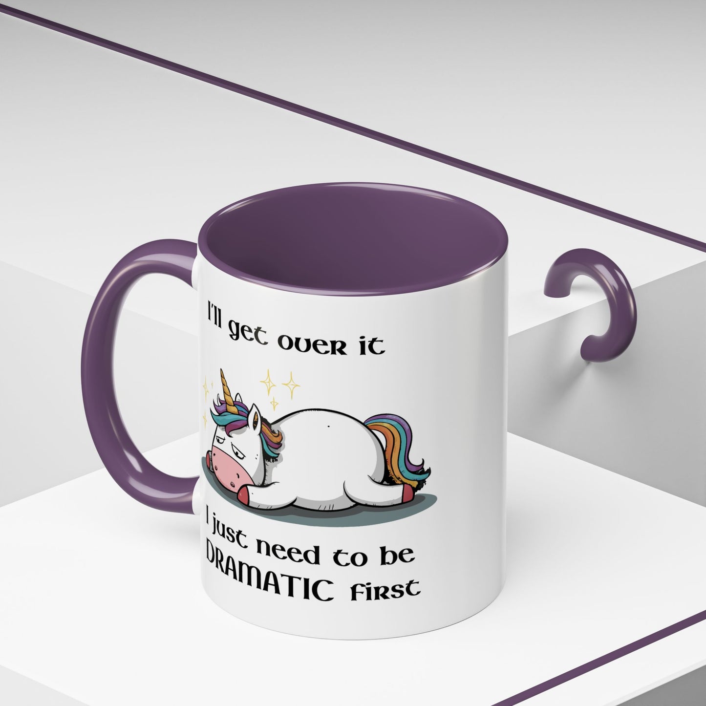 Humor Mug - I'll Get Over It Unicorn