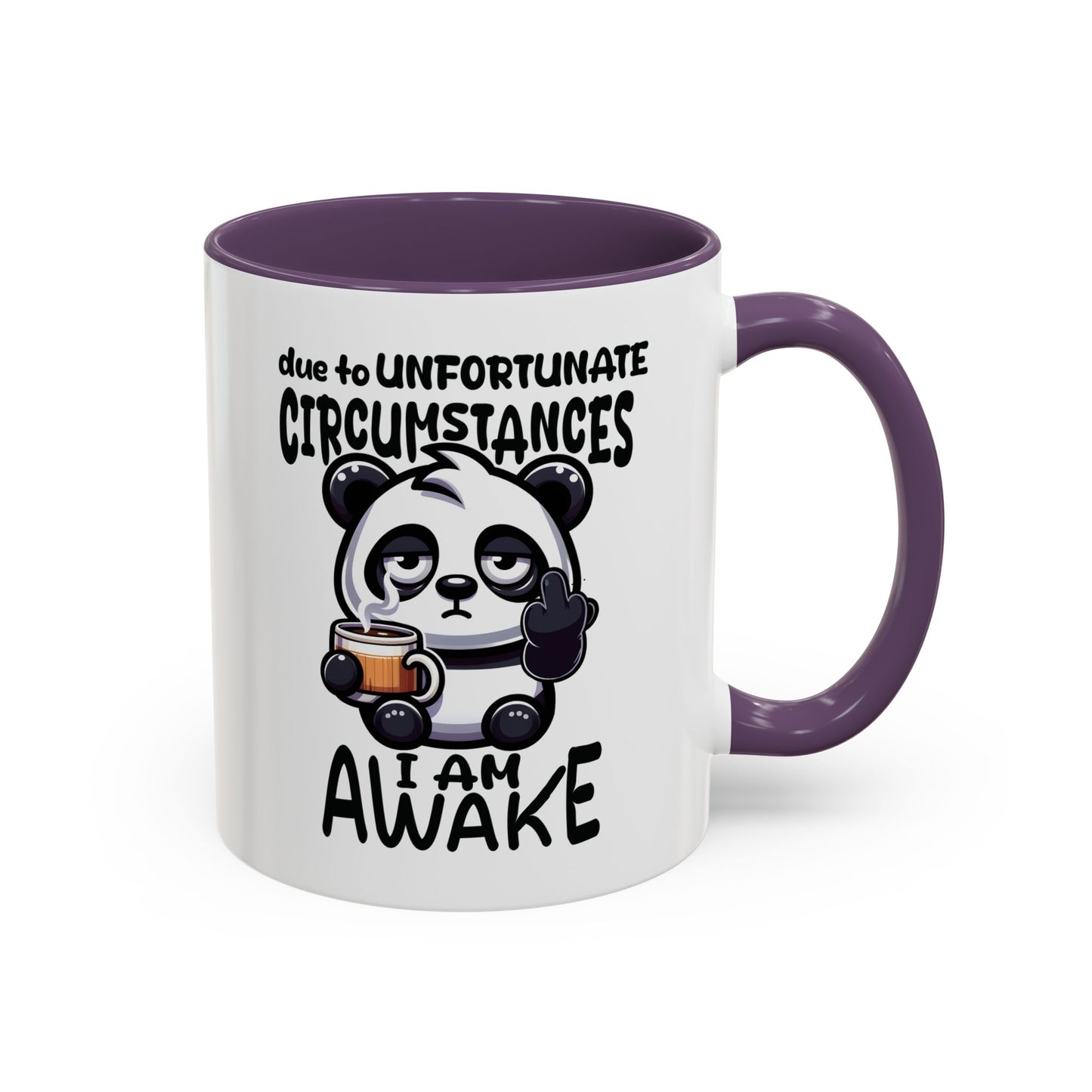 Humor Mug - Due to Unfortunate Circumstances