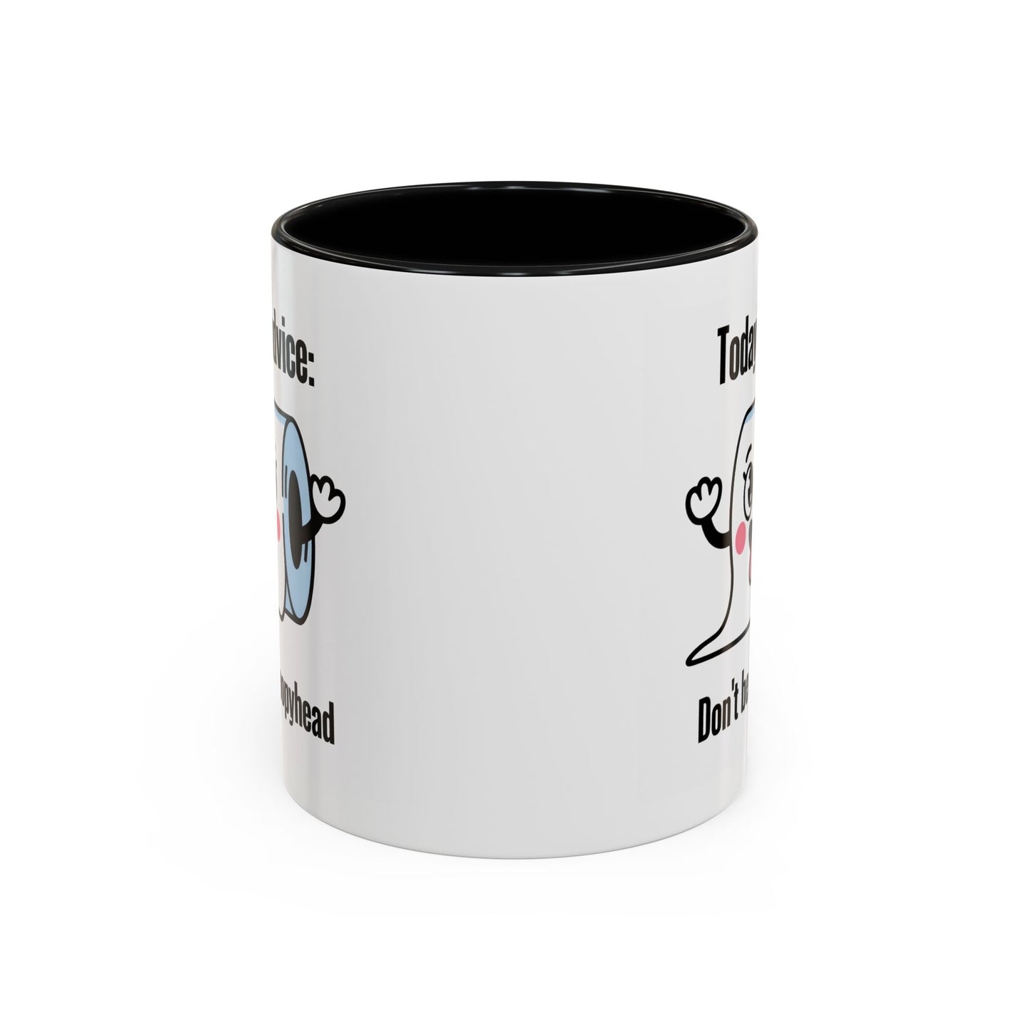 Humor Mug - Today's Advice