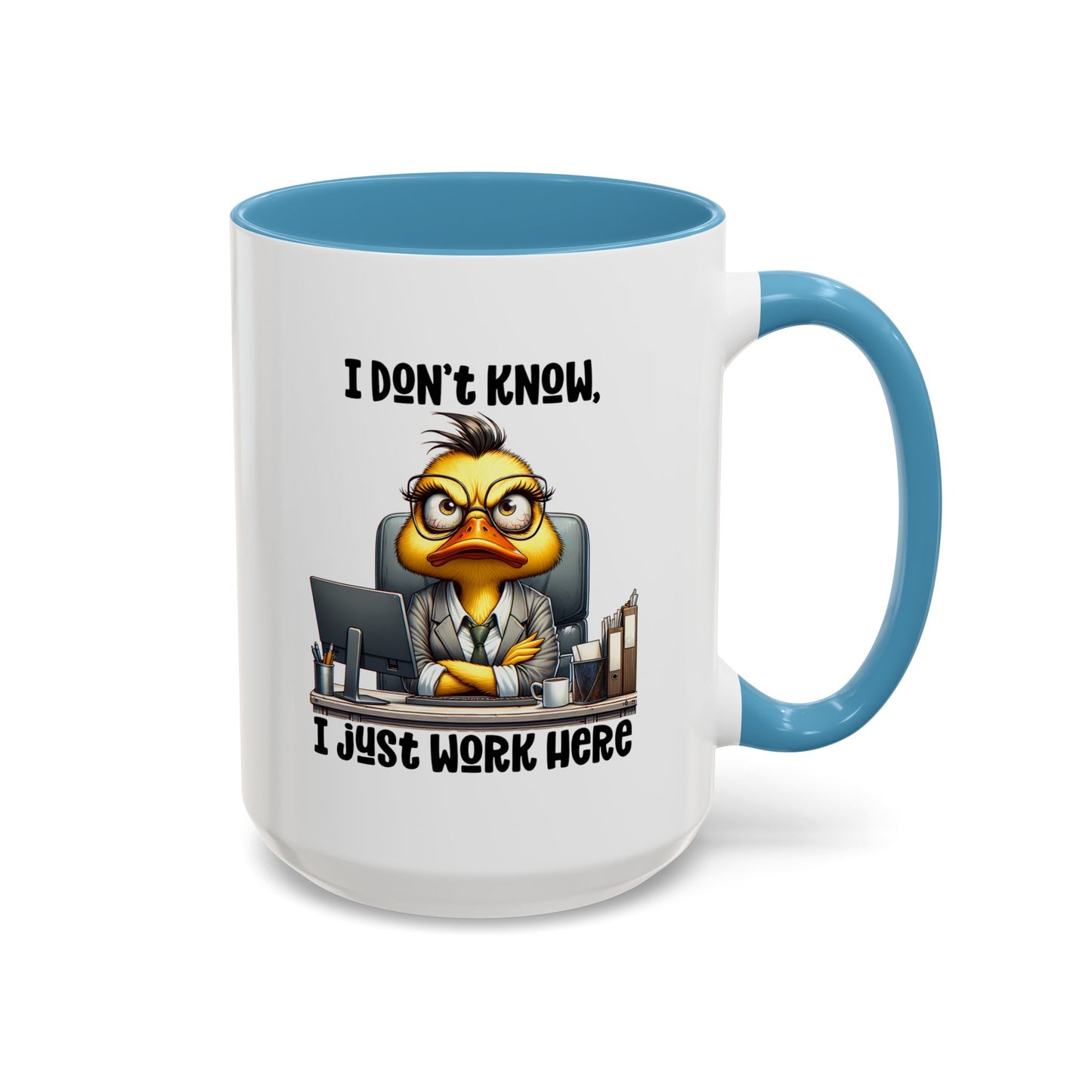 Humor Mug - I Don't Know I Just work Here