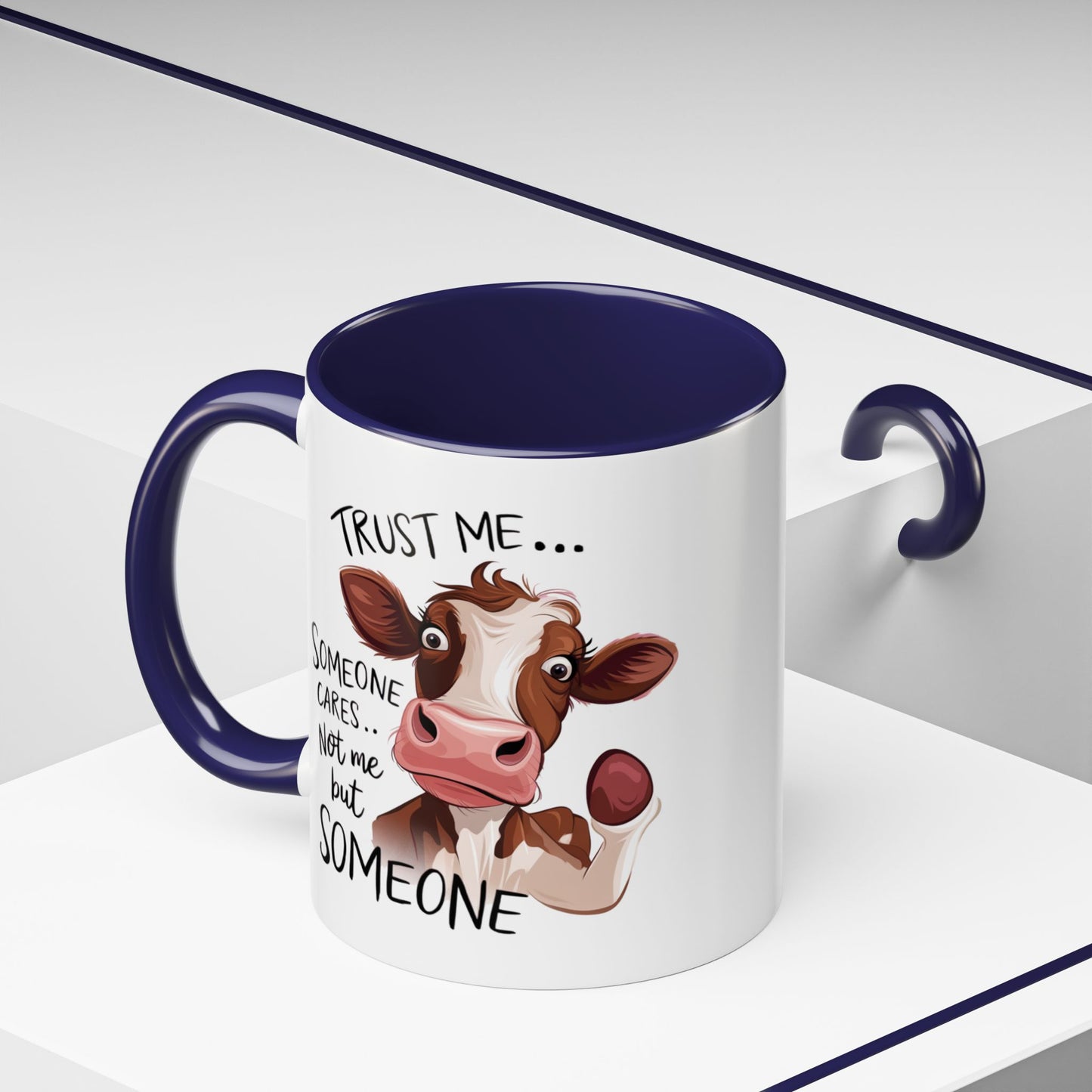 Humor Mug - Trust Me Someone Cares