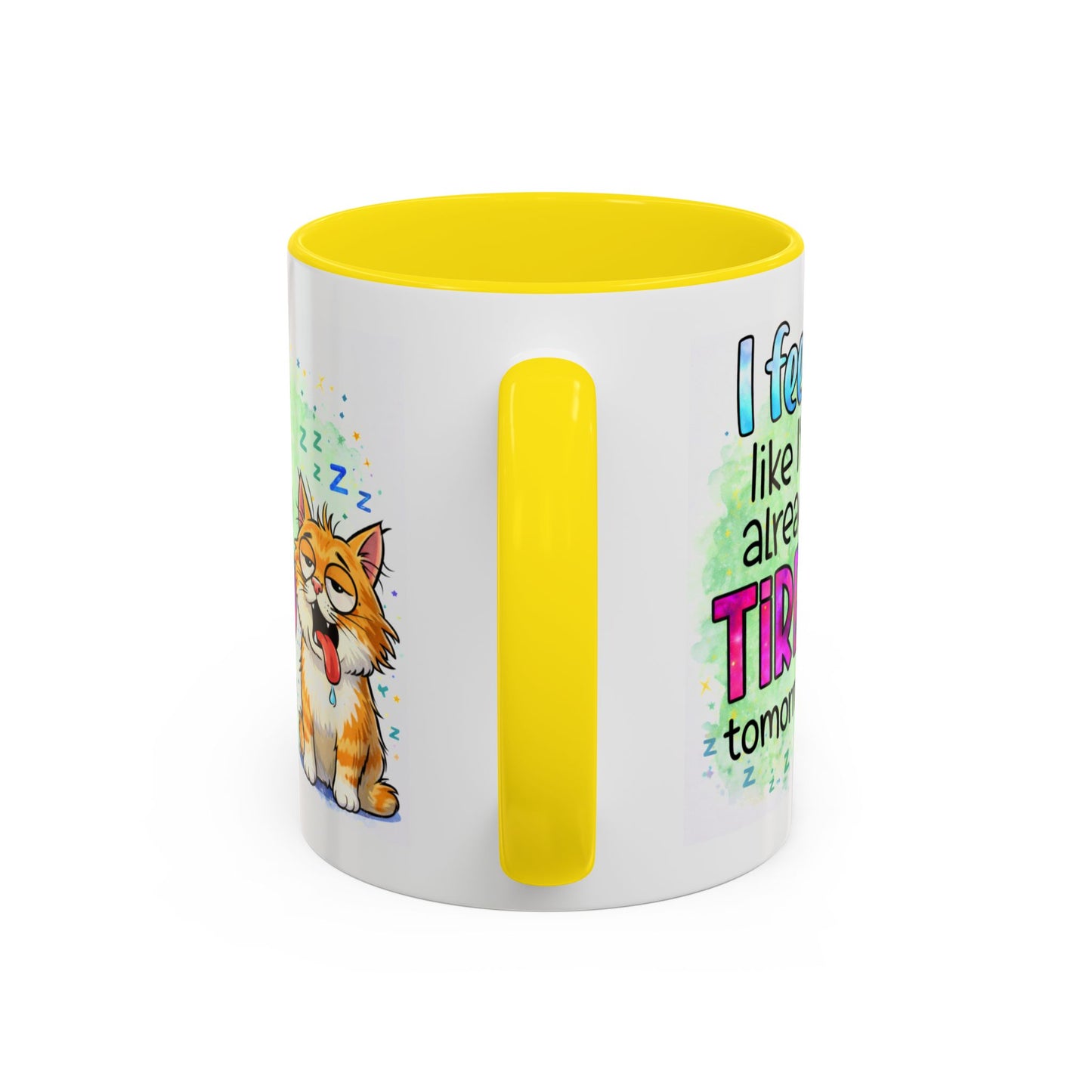 Humor Mug - I Feel Like I'm Already Tired Tomorrow