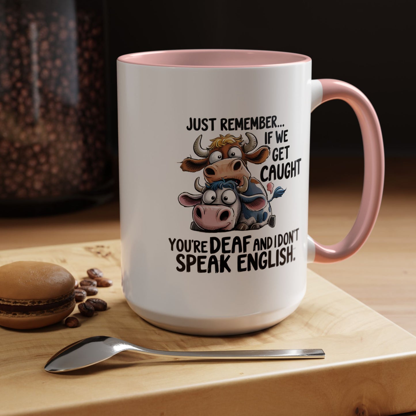Humor Mug - Just Remember If We Get Caught