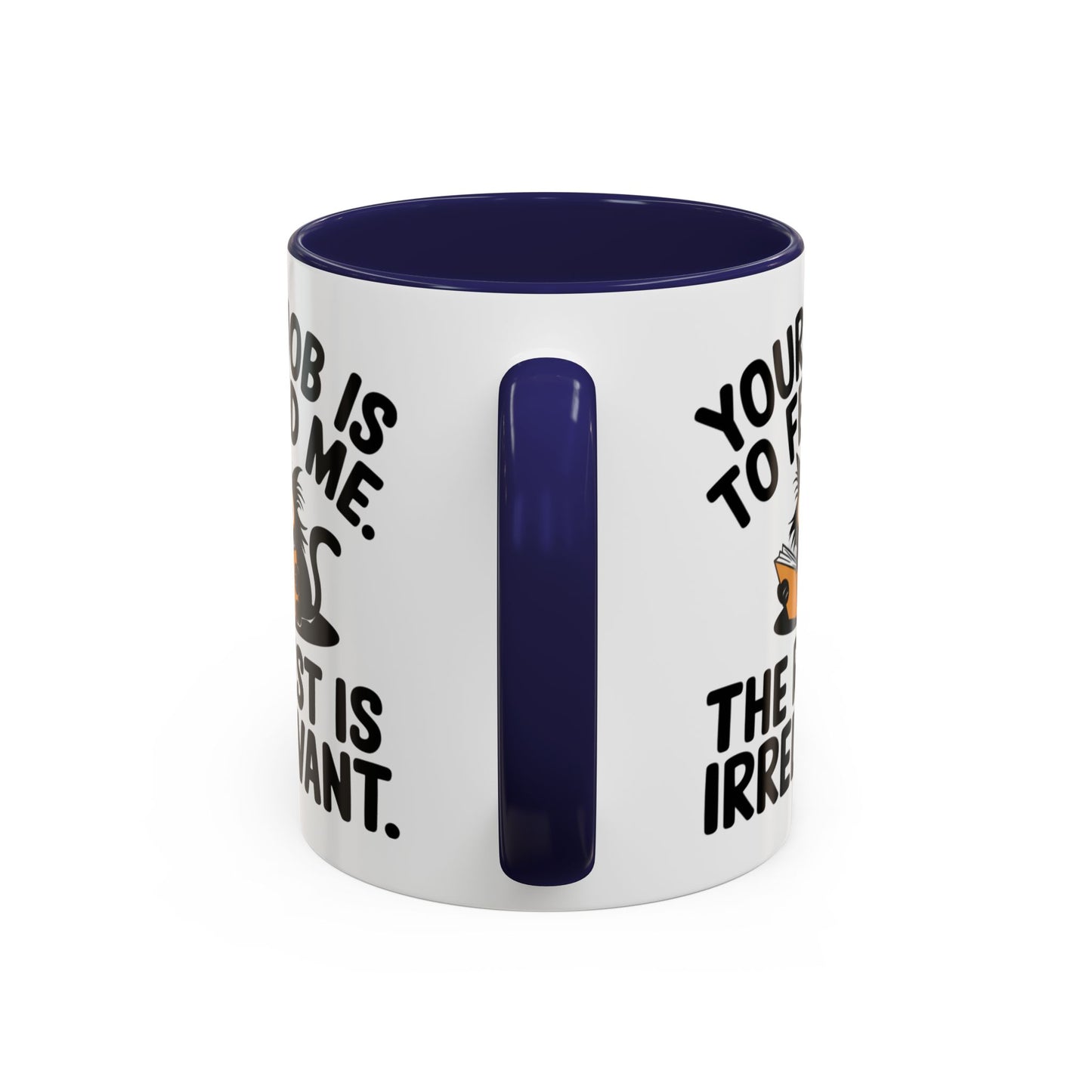 Animal Mug - Your Job Is To Feed Me