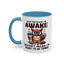 Humor Mug - Just Because I'm Awake