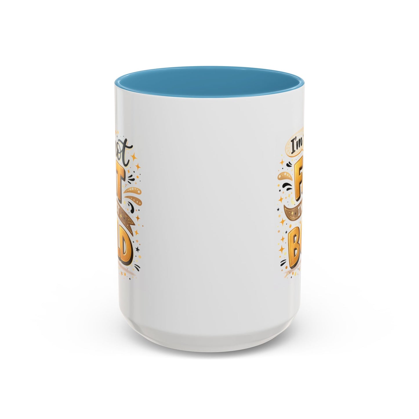 Humor Mug - I'm Not Fat