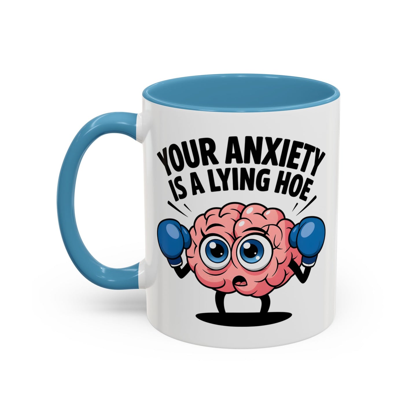 Adult Mug - Your Anxiety Is a Lying Hoe