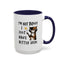Humor Mug -I'm Not Bossy I Just Have Better Ideas