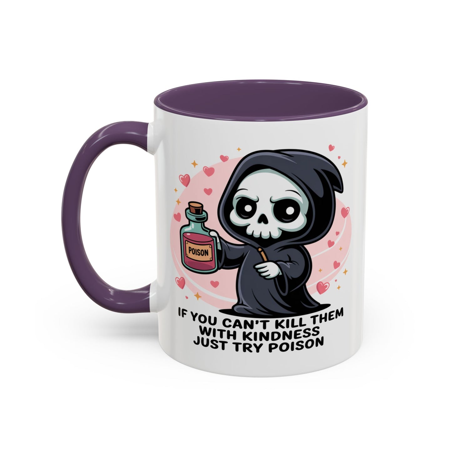 Adult Mug - If You Can't Kill Them With Kindness