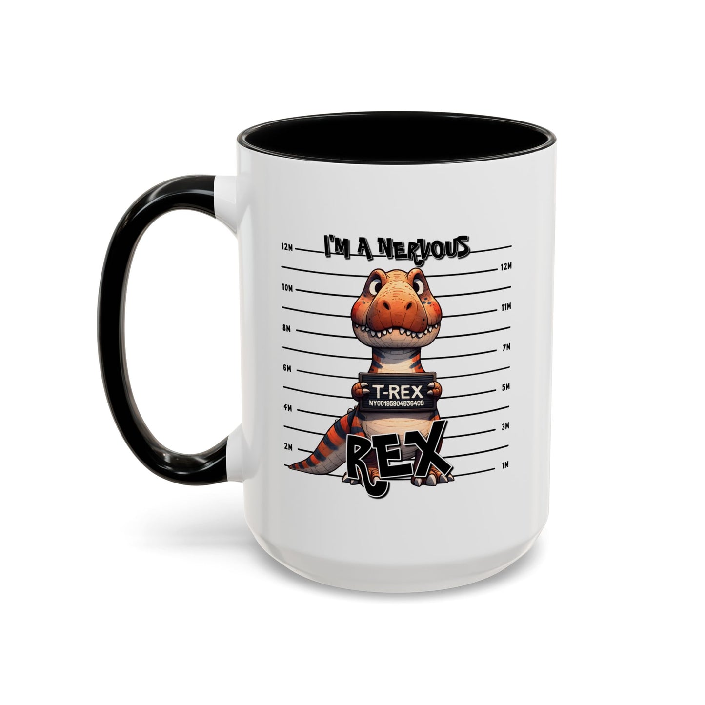 Humor Mug - I'm A Nervous Rex