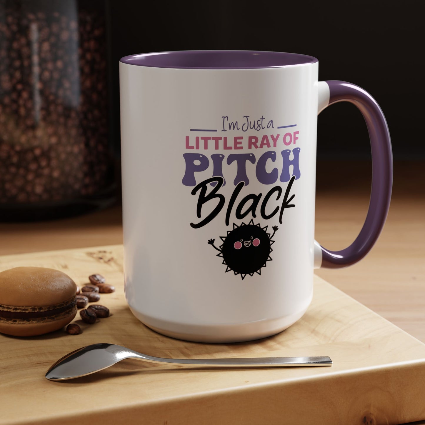 Humor Mug -I'm Just a Little Ray of Pitch Black