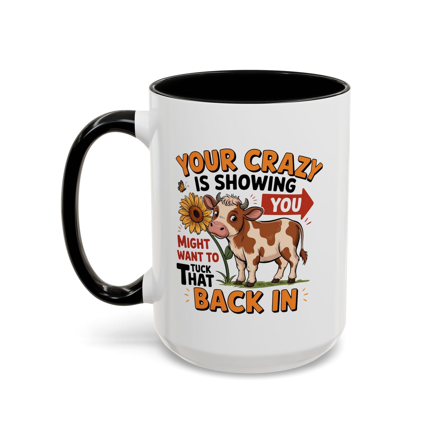 Humor Mug - You're Crazy is Showing