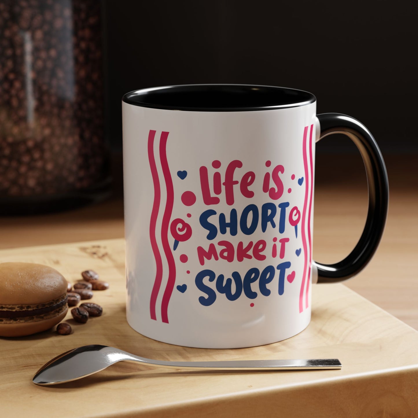 Motivation Mug - Life is Short Make it Sweet