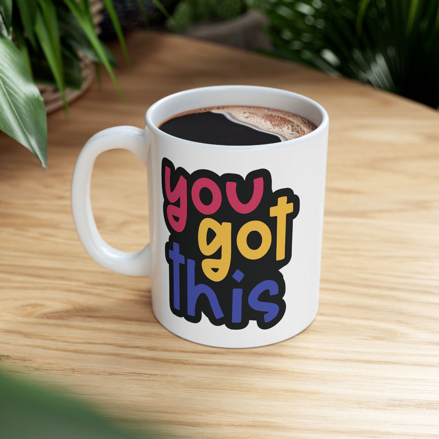 Motivation Mug - You Got This