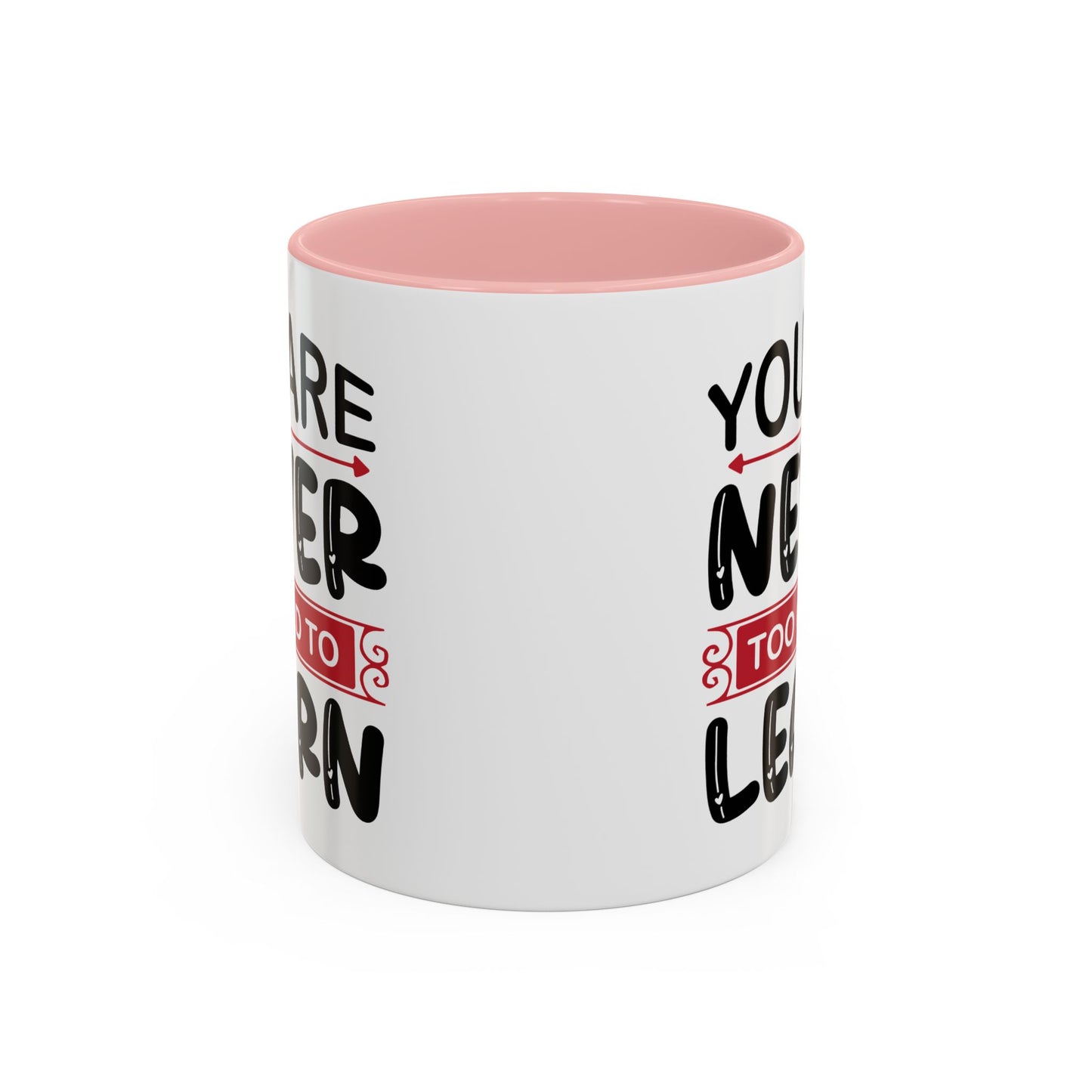 Motivation Mug - You Are Never Too Old To Learn