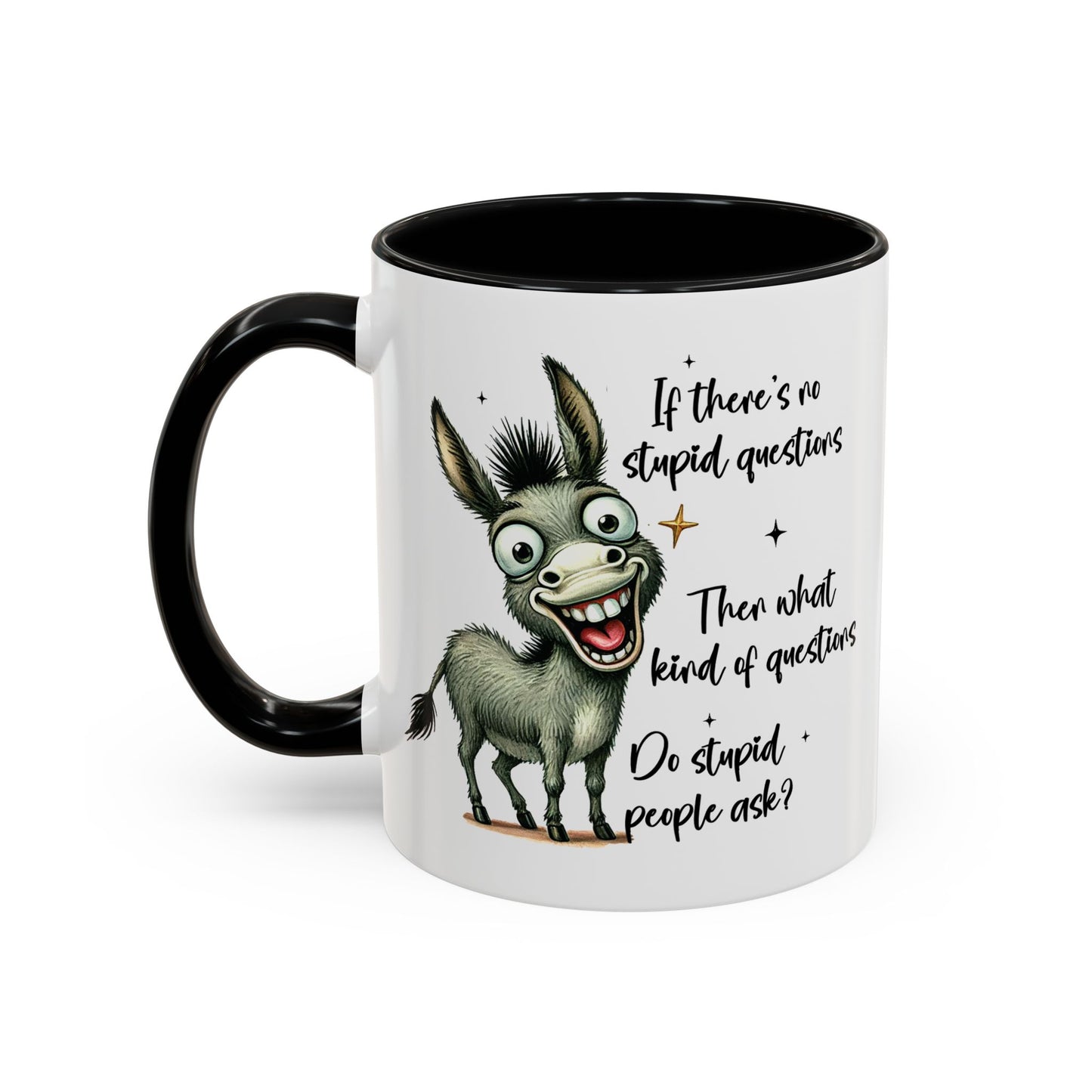 Humor Mug - If there are no stupid questions