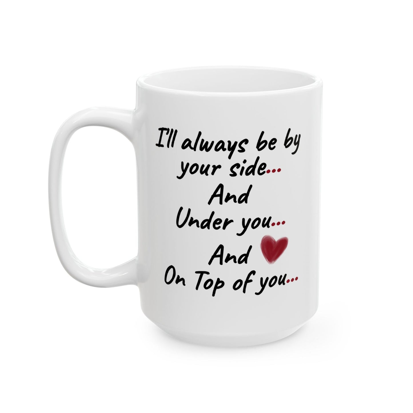 Anniversary Mug - I'll Always Be By Your Side