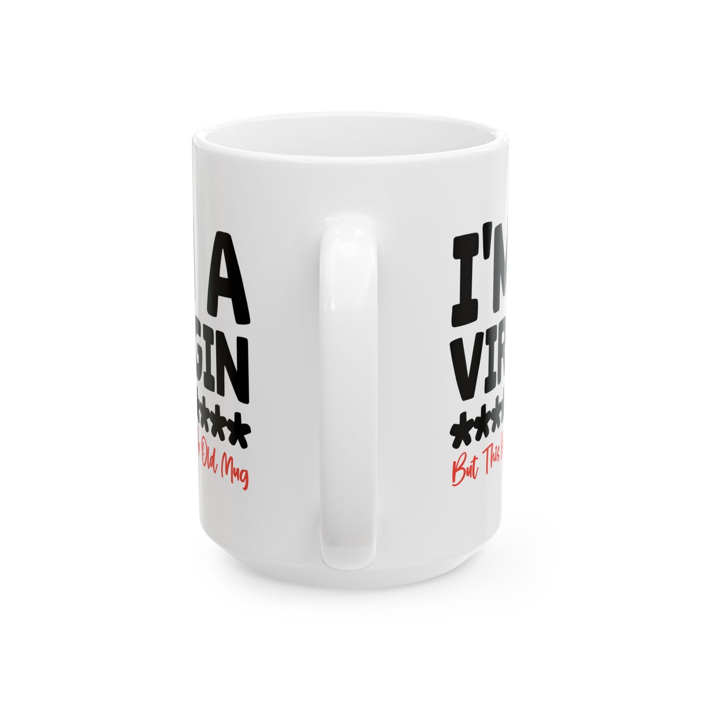 Adult Mug - I'm a Virgin But This is An Old Mug