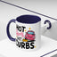 Humor Mug - Hot Girls Hit Curbs