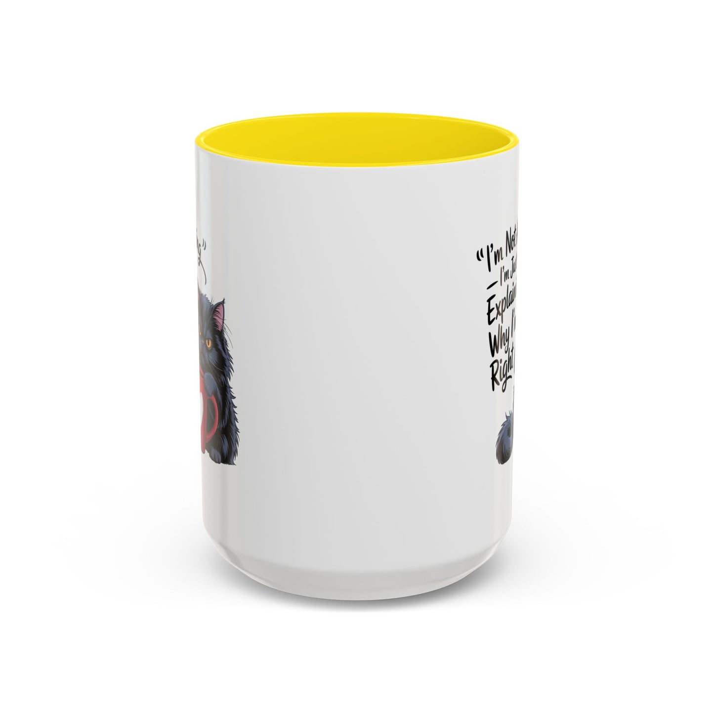 Humor Mug - I Am Not Arguing