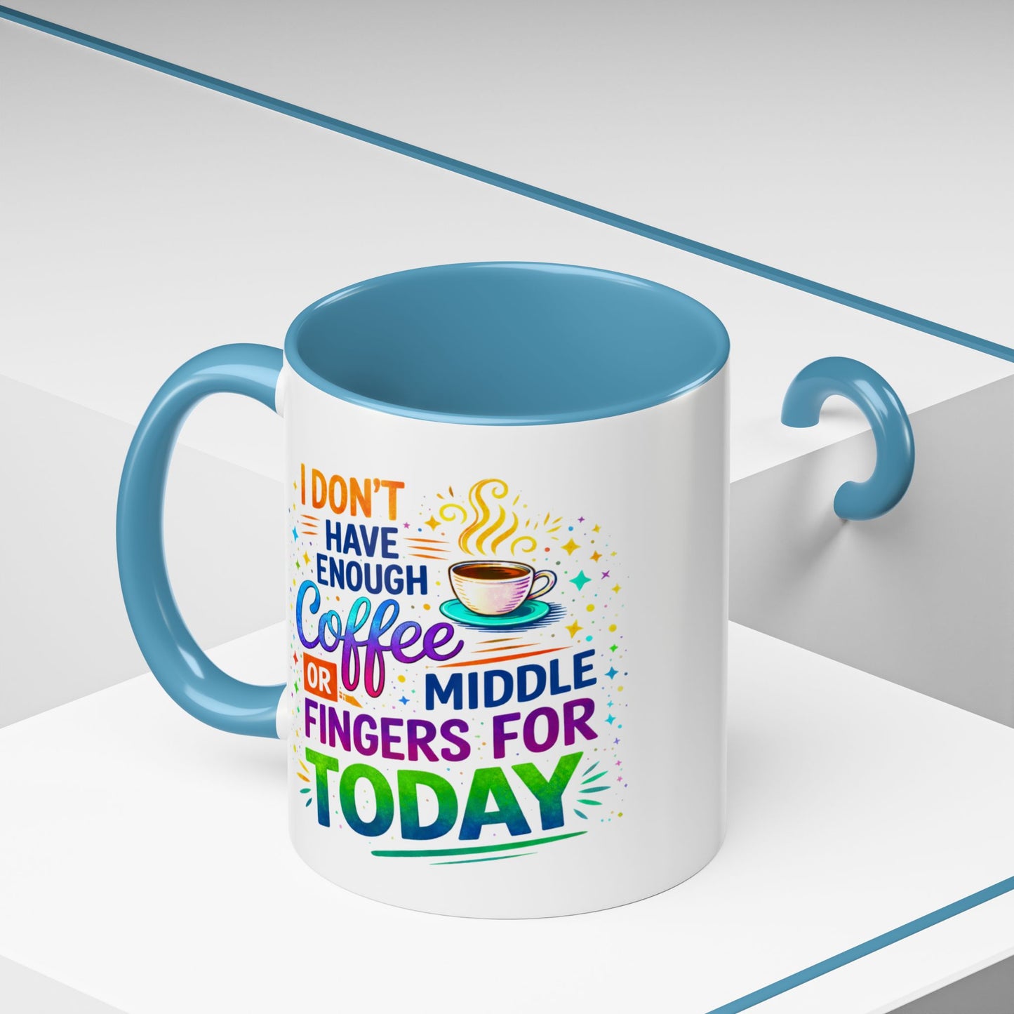 Humor Mug - I Don't Have Enough Coffee
