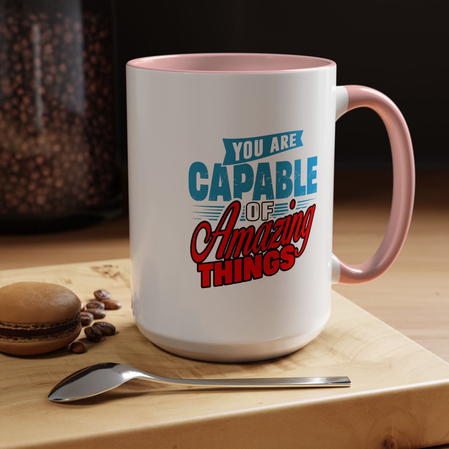 Motivation Mug - You Are Capable of Amazing Things
