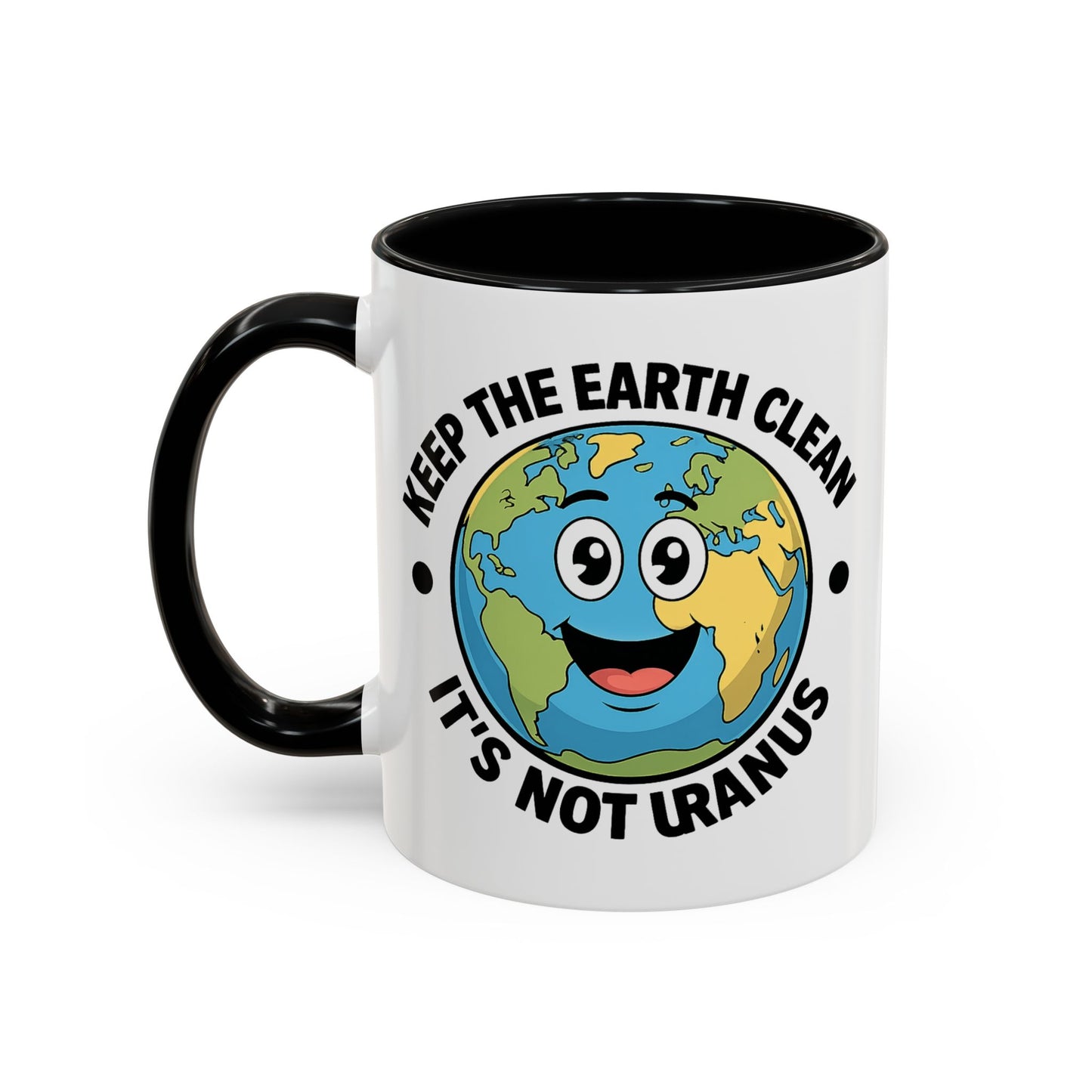 Humor Mug - Keep The Earth Clean