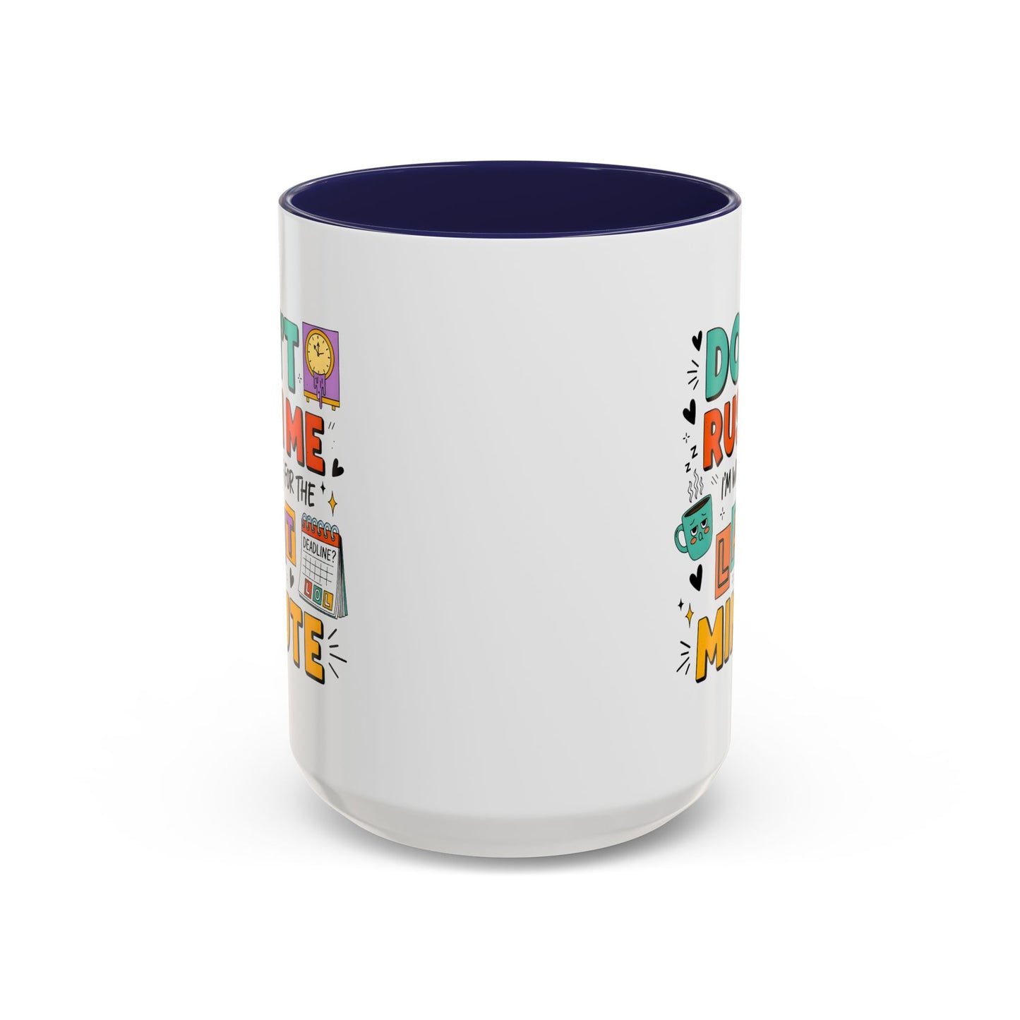 Humor Mug - Don't Rush Me