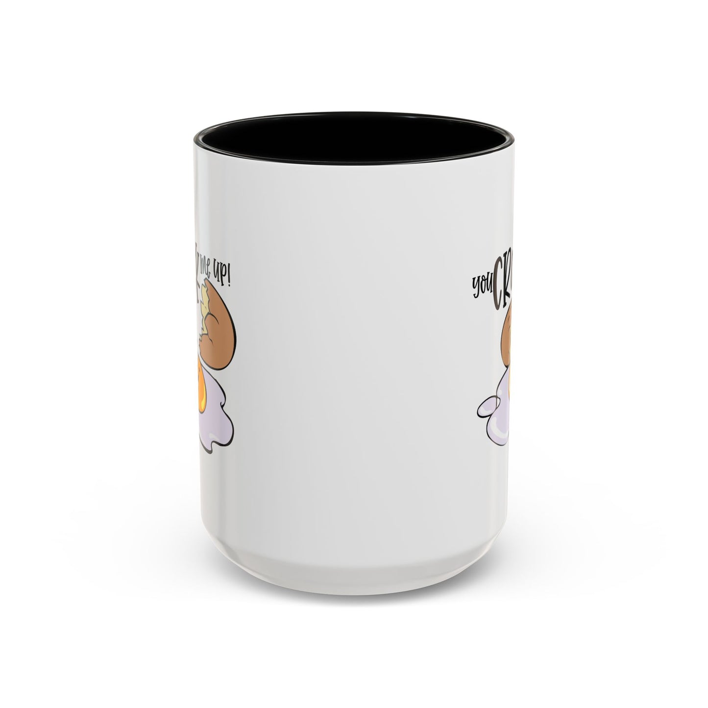 Humor Mug - You Crack Me Up