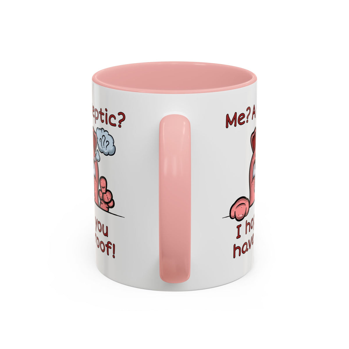 Humor Mug - Me A Skeptic