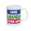 Adult Mug - Live Laugh Fuck off
