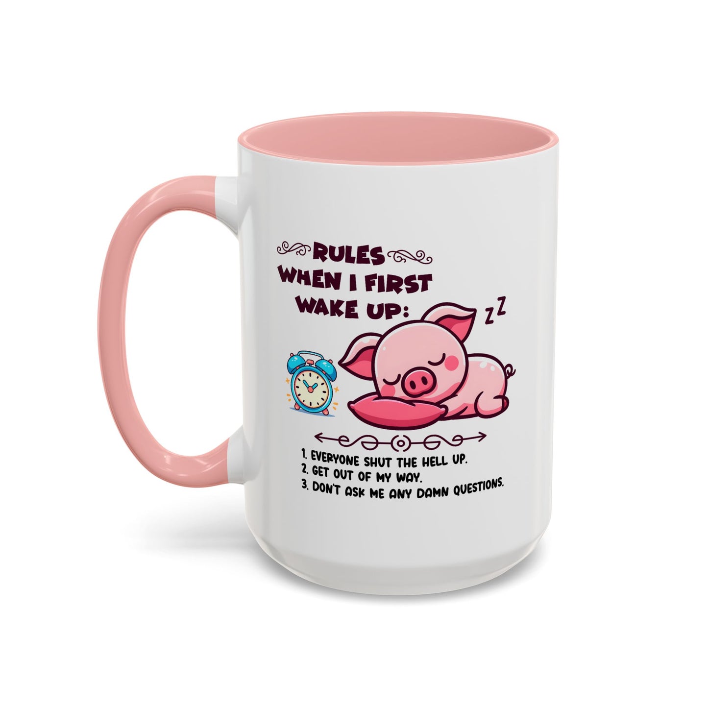 Humor Mug - Rules When I First Wake Up!