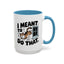 Animal Mug - I Meant To Do That