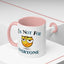 Humor Mug - I'm Not For Everyone