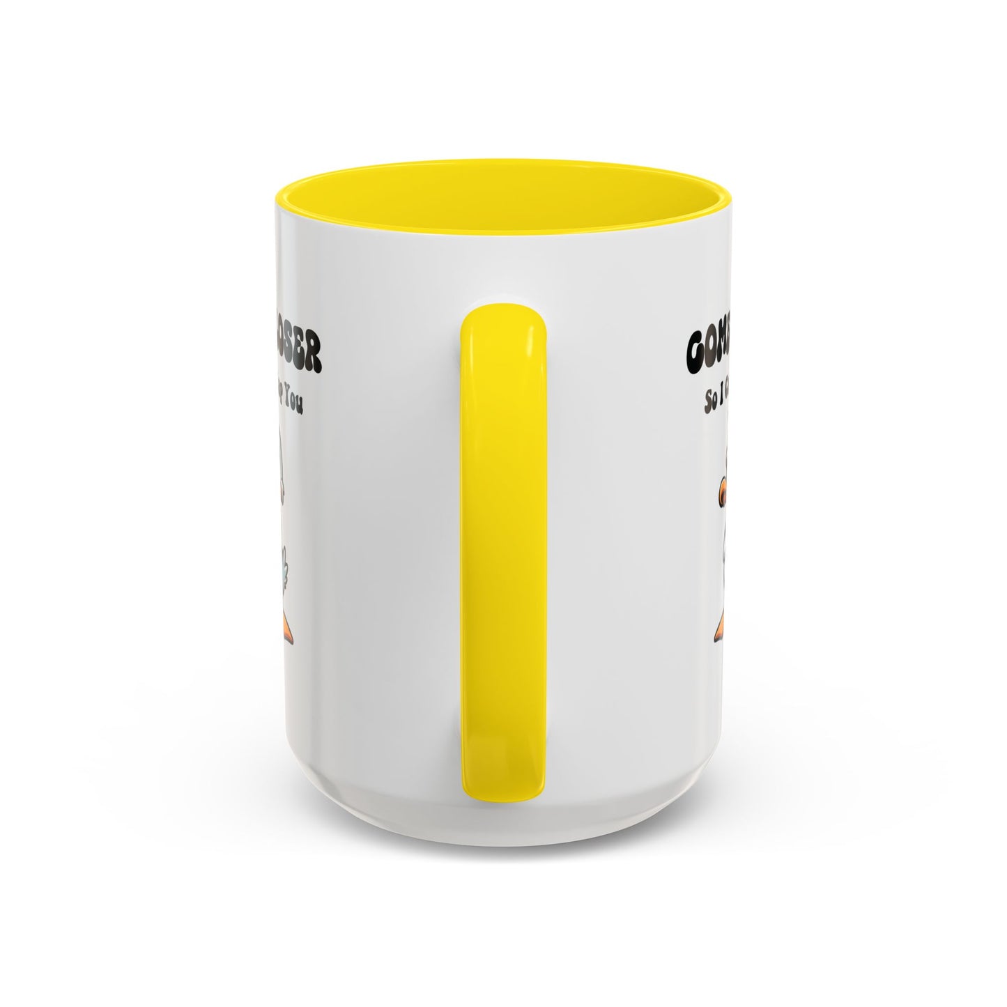 Humor Mug - Come Closer So I Can Slap You
