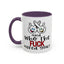 Adult Mug - And Who The Fuck Asked You