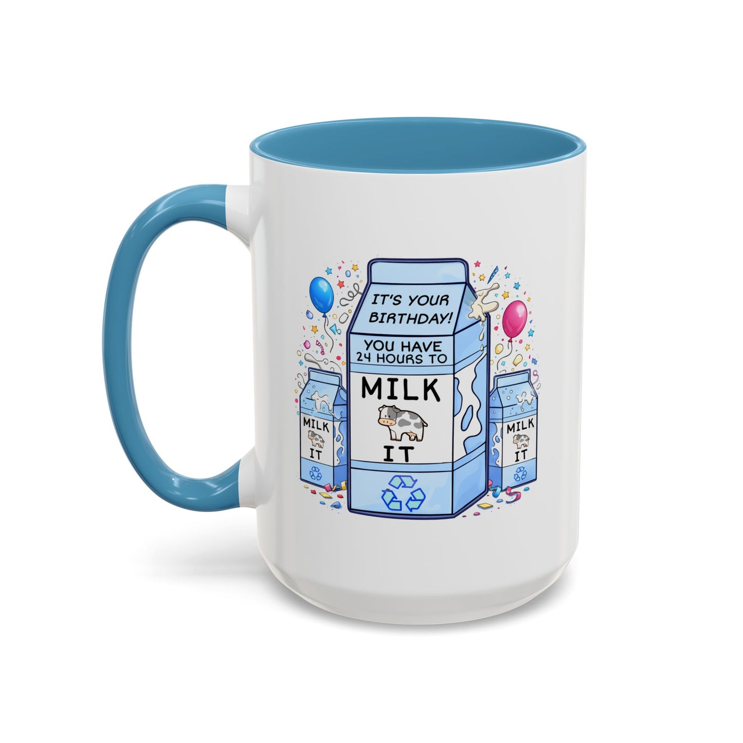 Birthday Mug - 24 Hours to Milk It