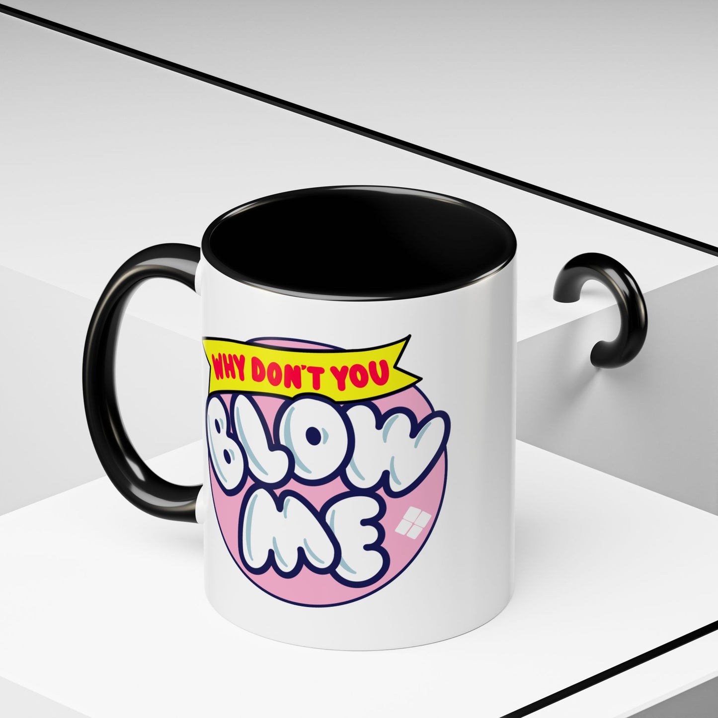 Humor Mug - Why Don't You Blow Me