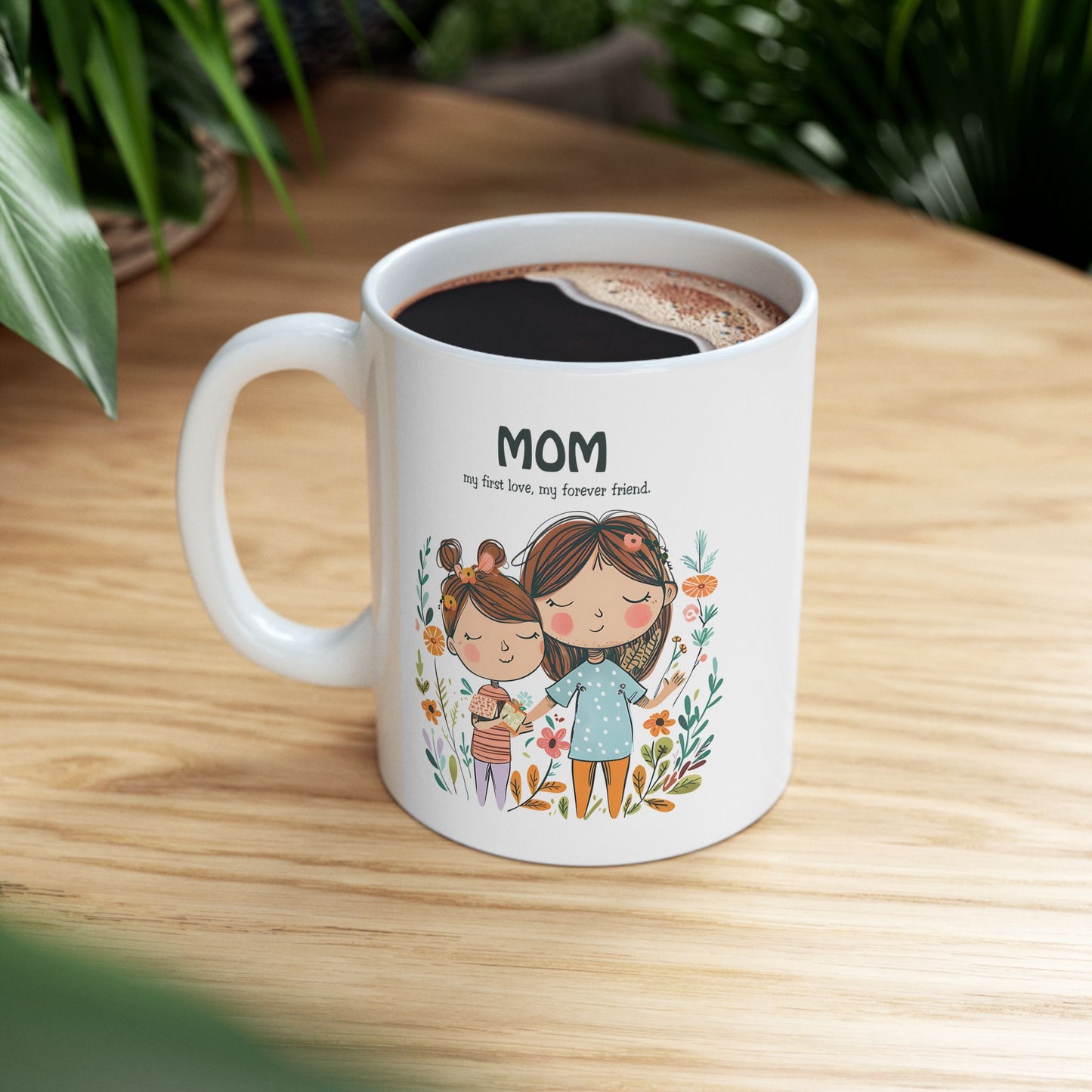 Mother's Day Mug - Mom My First Love