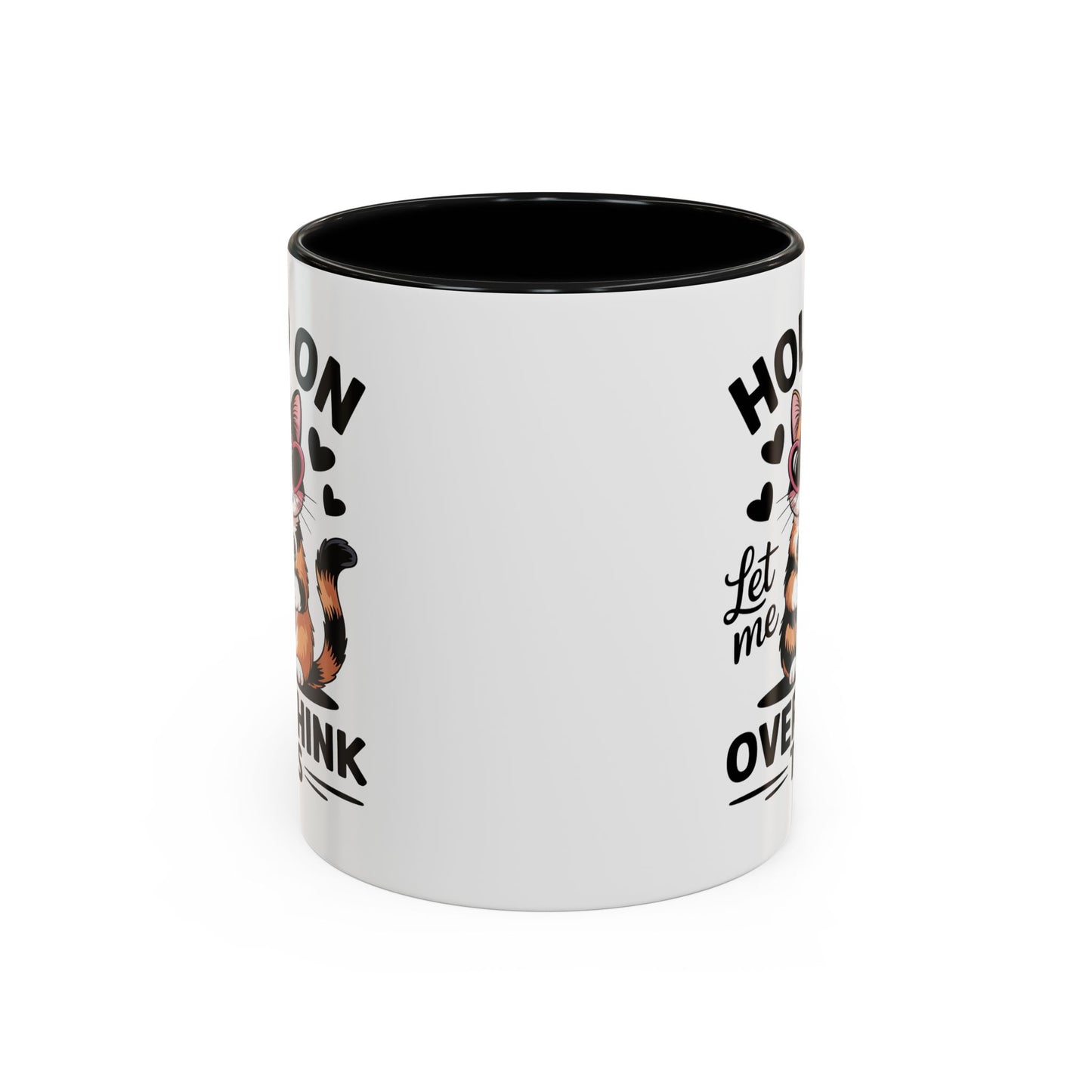 Humor Mug - Hold On Let Me Overthink This